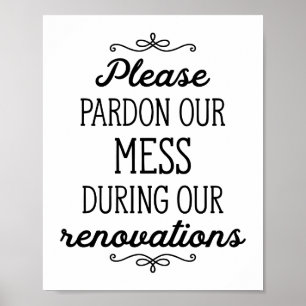 Poster Pardonnez Notre Mess Lors De Nos Rénovations Signe