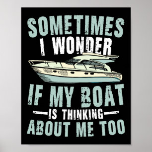 Poster Parfois je me demande si mon bateau pense à moi