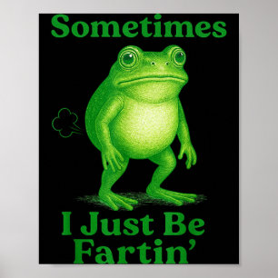 Poster Parfois je suis juste en train de péter Grenouille