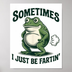 Poster Parfois je suis juste en train de péter Grenouille