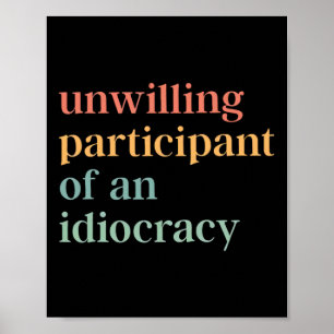 Poster Participant réticent d'un politique Idiocracy An