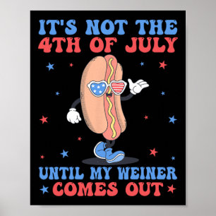 Poster Pas 4 juillet Jusqu'À Ce Que Mon Weiner Sorte Drôl