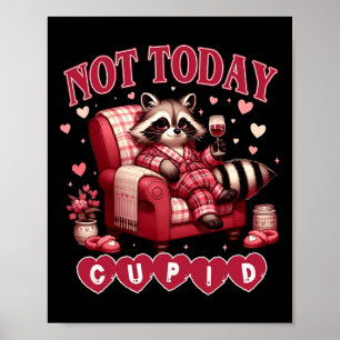 Poster Pas aujourd'hui Cupidon Racon drôle et sarcastique