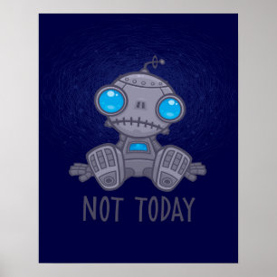 Poster Pas aujourd'hui triste robot