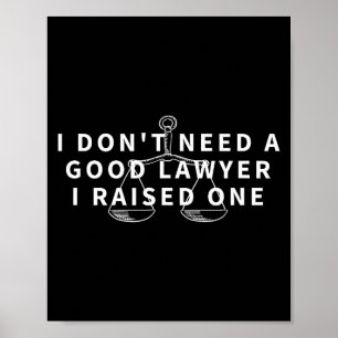 Poster Pas besoin d'un bon avocat, j'ai élevé un avocat d