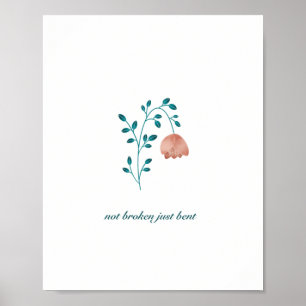 Poster Pas cassé juste une citation courbée avec fleur