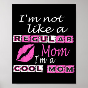Poster Pas Comme Une Mère Régulière Je Suis Une Mère Cool