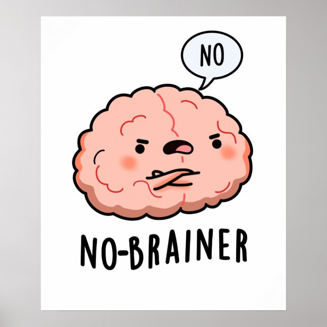 Poster Pas de Brainer Funny Anatomie Cerveau Pun (Devant)