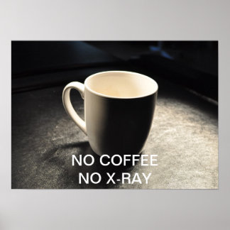 POSTER PAS DE CAFÉ PAS D'AFFICHAGE X RAY