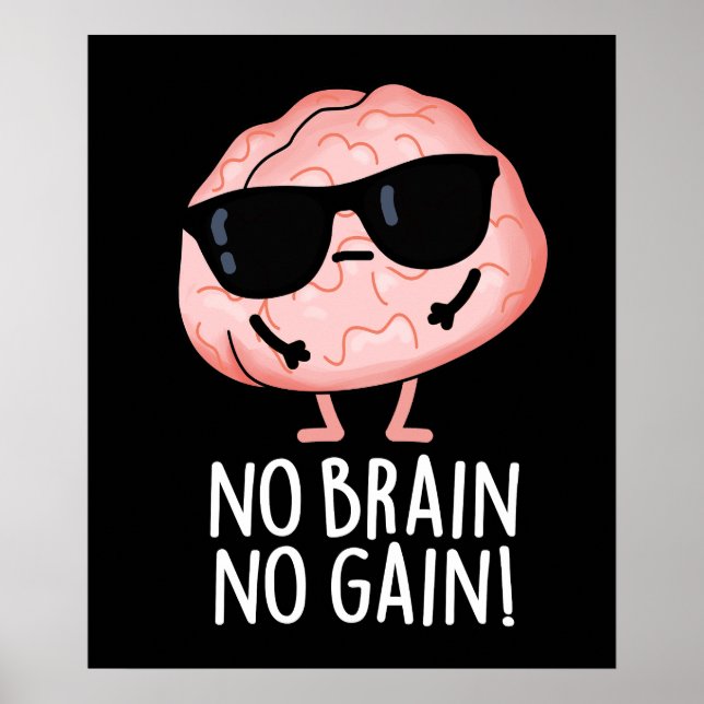 Poster Pas de Cerveau Pas de gain drôle Plume Cerveau Pun (Devant)