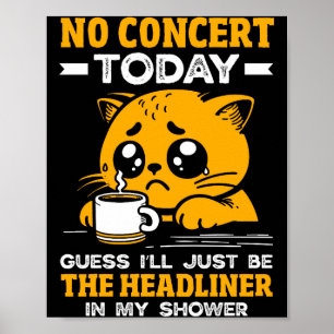 Poster Pas de concert aujourd'hui Tee drôle de chat fille