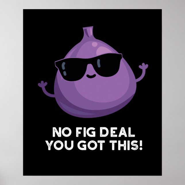 Poster Pas De Fig Deal J'Ai Ce Fruit Pun Dark BG (Devant)