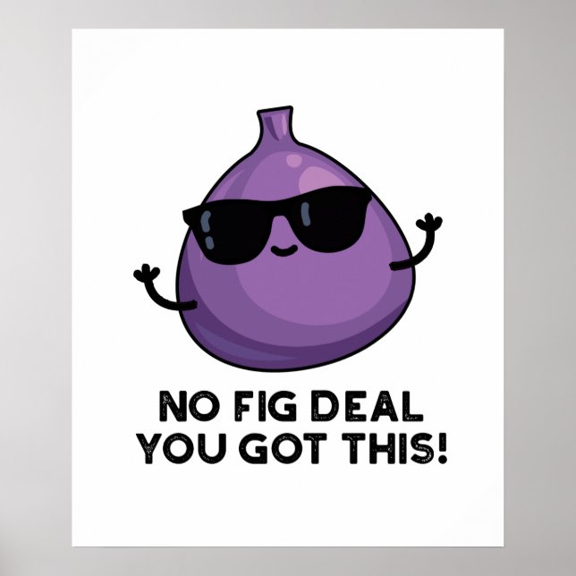 Poster Pas De Fig Deal J'Ai Ce Funky Fruit Pun (Devant)