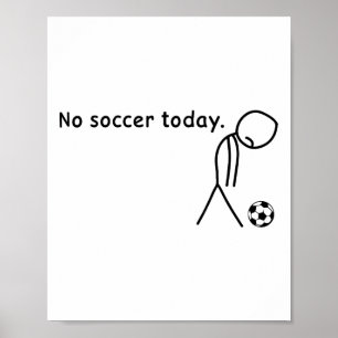 Poster Pas de football aujourd'hui Amoureux des joueurs d