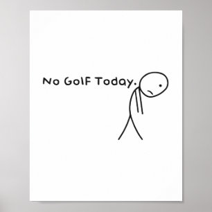 Poster Pas De Golf Aujourd'Hui Drôle Stickman Stickman Go