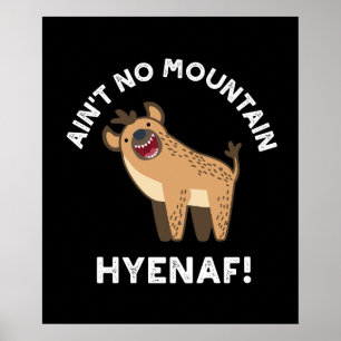 Poster Pas de Montagne Hyenaf Funny Hyena Pun Dark BG