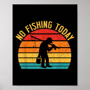 Poster Pas De Pêche Aujourd'Hui Drôle Pêcheur Triste Plai