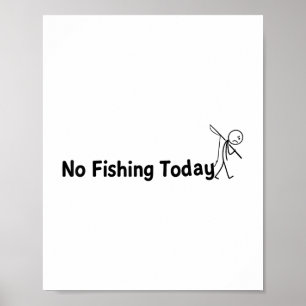 Poster Pas de pêche aujourd'hui Funny Sad Stick Man Pêche