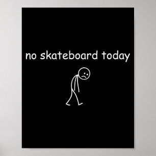 Poster Pas de skate aujourd'hui, triste skateur pour les