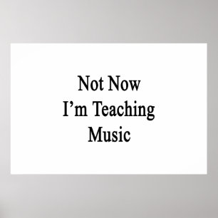 Poster Pas maintenant j'enseigne la musique