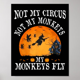 Poster Pas Mon Cirque Pas Mes Singes Mes Singes Voler Drô