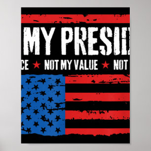 Poster Pas Mon Président Pas Ma Voix Pas Mes Croyances Us