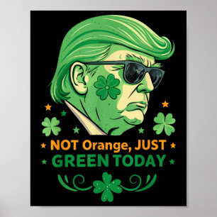 Poster Pas Orange, Juste Vert Aujourd'Hui - Drôle Trump S