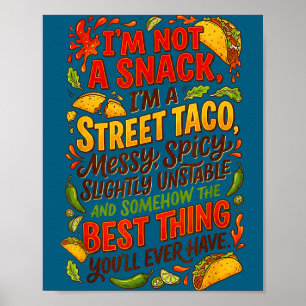 Poster Pas une collation, un taco de rue complet, drôles 