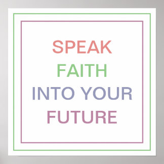 Poster Pastel Speak Faith Into Your Future Bold Quote