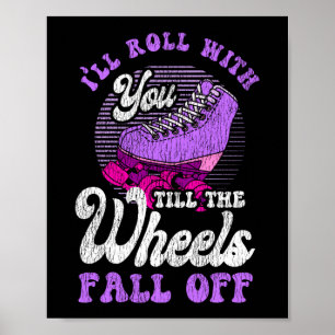 Poster Patinage À Roulettes Je Vais Rouler Avec Vous Jusq