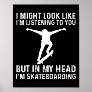 Poster Patineur drôle Skateboardeur Mais Dans Ma Tête Je 