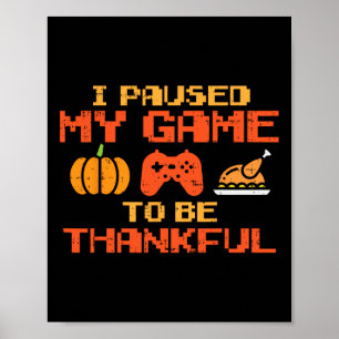 Poster Paused My Game Thankful Video Gamer Boys Thanksgiv