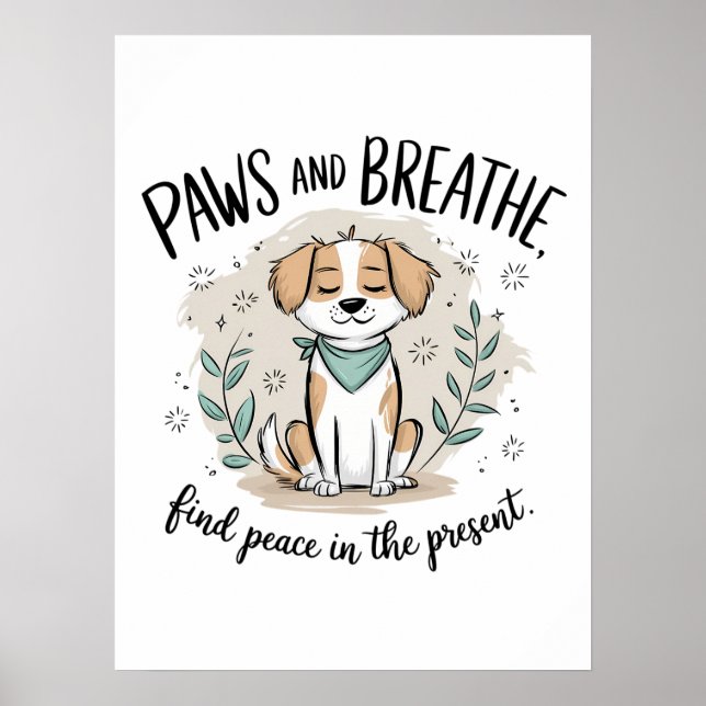 Poster Paws and Breathe - Minutieux Conception de chiens  (Devant)
