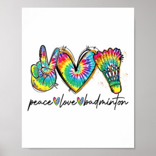 Poster Peace Love Badminton Funny Tie Dye Badminton Lover
