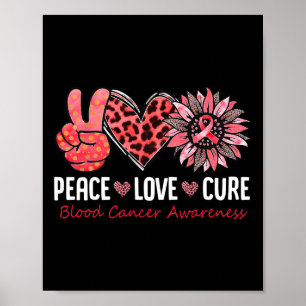 Poster Peace Love Cure Blood Cancer Awareness Red Sunflow