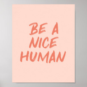 Poster Peach and Coral Be a Nice Human Kindness Citation