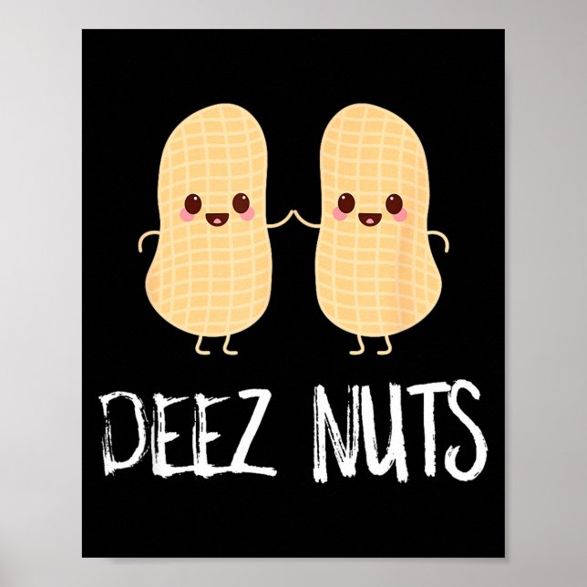 Poster Peanut Food Funny Kawaii Cute Meme Deez Nuts Joke  (Devant)