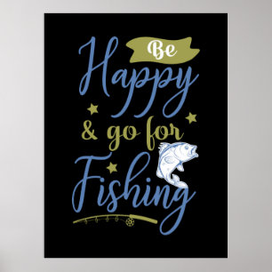 Poster Pêche Art Be Happy Go For Fishing