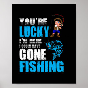 Poster Pêche Art J'Aurais Pu Aller Pêcher