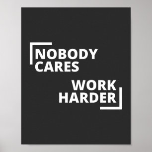 Poster Personne Ne Se Soucie De Travailler Plus Dur