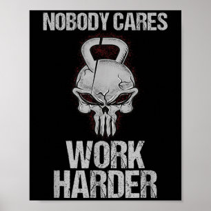 Poster Personne ne se soucie Travaillez plus dur Motivati