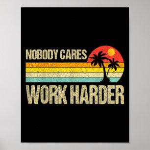 Poster Personne ne se soucie Travaillez plus dur Motivati