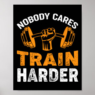 Poster Personne Ne S'Occupe De Train Plus Dur Fitness Poi
