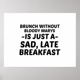 POSTER PETIT DÉJEUNER PASSÉ TRÈS TARD SANS MARYS SANGL