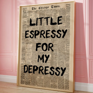 Poster Petit Espressy pour mon journal Depressy Drôle