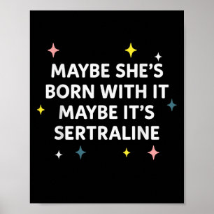 Poster Peut-Être Qu'Elle Est Née Avec Elle Peut-Être Sert