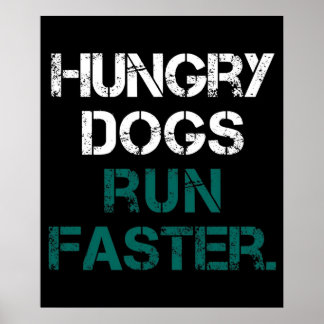 Poster Philly Hungry Dogs Run Plus Rapidement