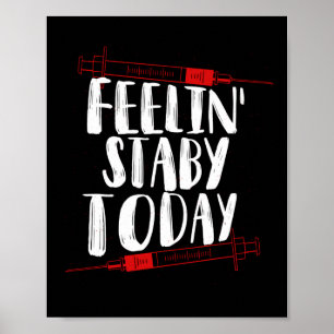 Poster Phlebotomiste Phlebotomie Feelin' Stabby Aujourd'h