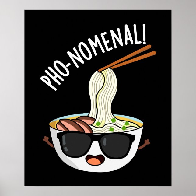 Poster Pho-nomenal Funny Pun de soupe Pho Dark BG (Devant)