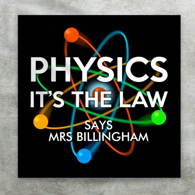 Poster Physique personnalisée C'est la science juridique (Personalized Physics It's the Law Science Poster)